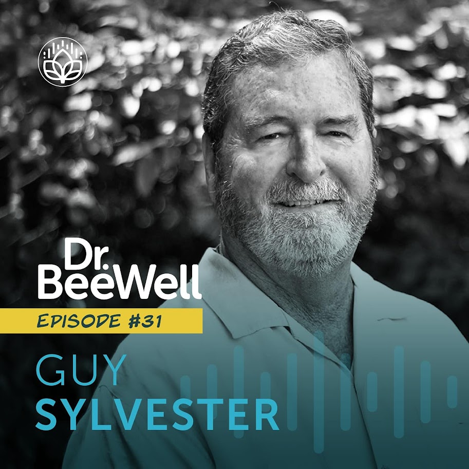 Dr. BeeWell Podcast With Guy Sylvester